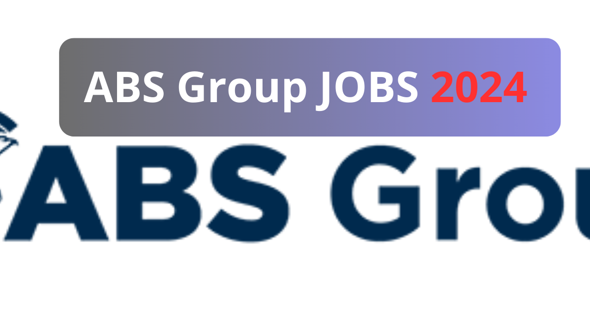 ABS Group Jobs 2024- UAE, QATAR, SAUDI ARABIA,KUWAIT, BAHRAIN