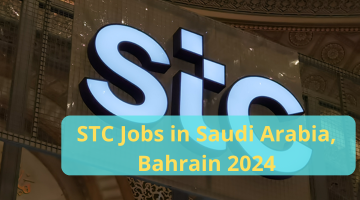 STC Jobs in Saudi Arabia and Bahrain 2024