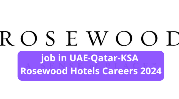 job in UAE-Qatar-KSA Rosewood Hotels Careers 2024