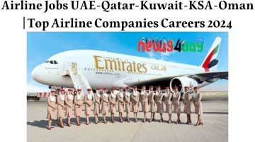 Airline Jobs UAE-Qatar-Kuwait-KSA-Oman | Top Airline Companies Careers 2024