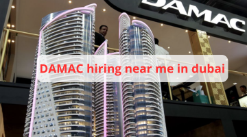 DAMAC hiring near me in dubai – Apply here