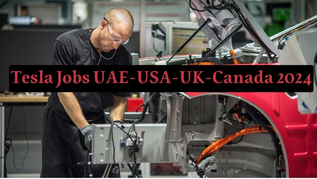 Tesla Jobs UAE-USA-UK-Canada 2024