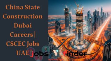 China State Construction Dubai Careers | CSCEC Jobs UAE