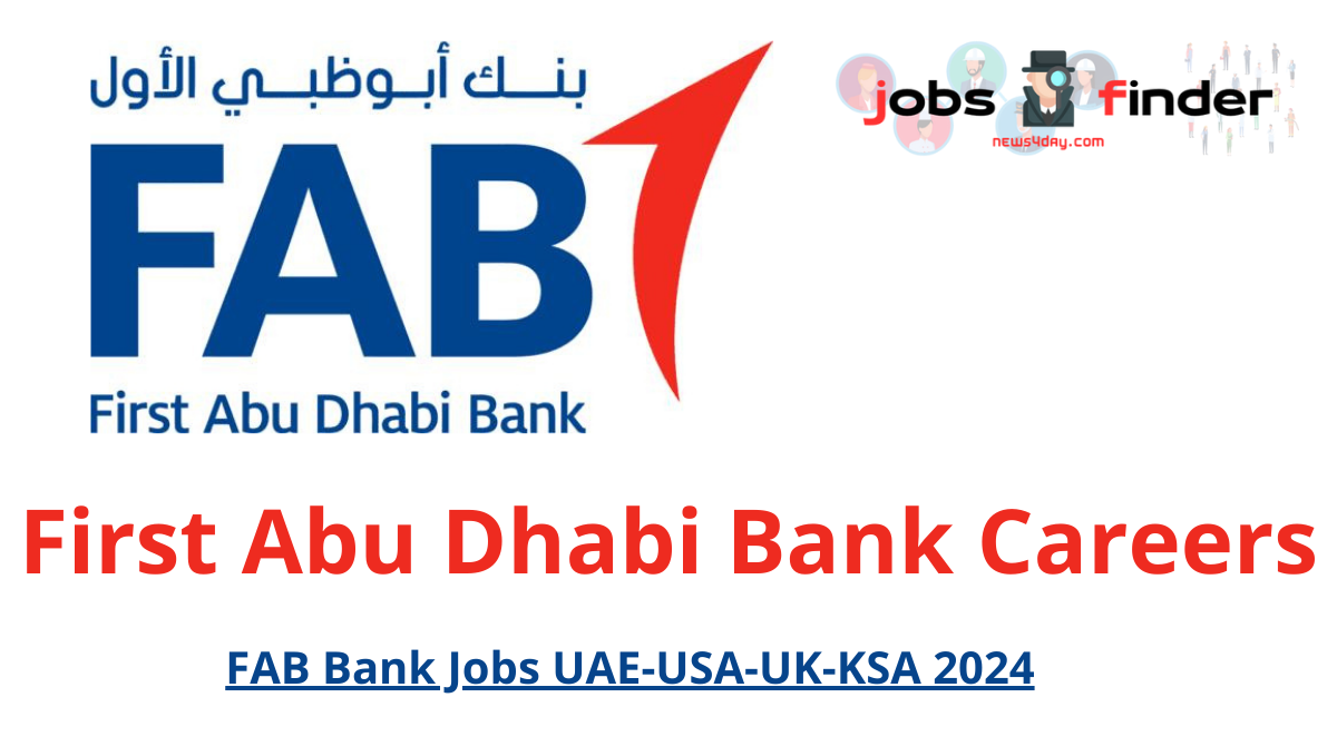 First Abu Dhabi Bank Careers | FAB Bank Jobs UAE-USA-UK-KSA 2024